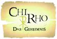 CHI RHO - Das Geheimnis